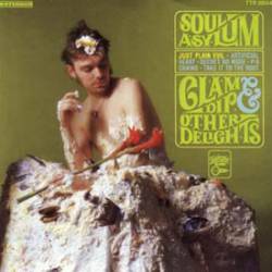 Soul Asylum : Clam Dip and Other Delights